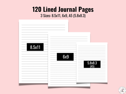 120 Lined Journal/Notebook Pages: 3 Sizes 8.5x11 - 6x9 - A5